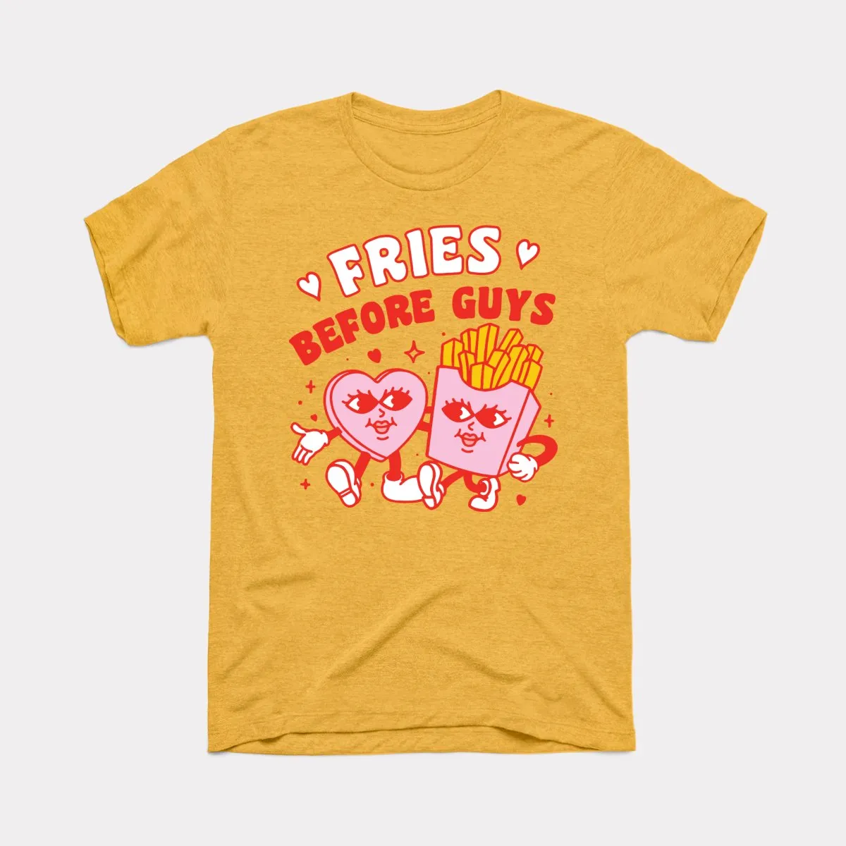 Fries Before Guys Adult Unisex Tee