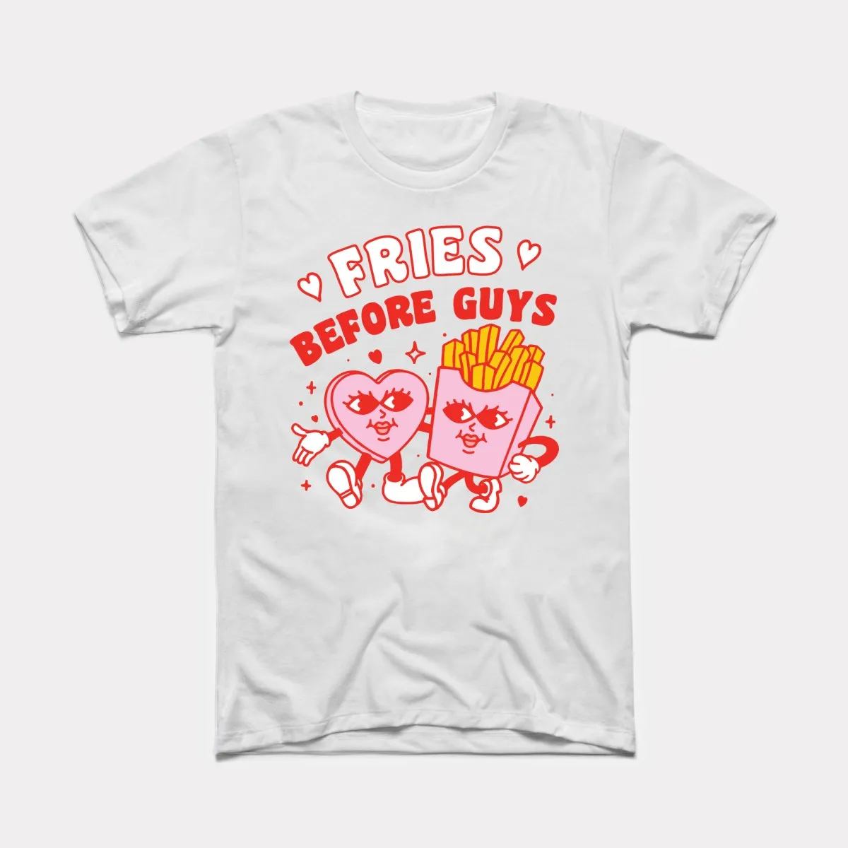 Fries Before Guys Adult Unisex Tee