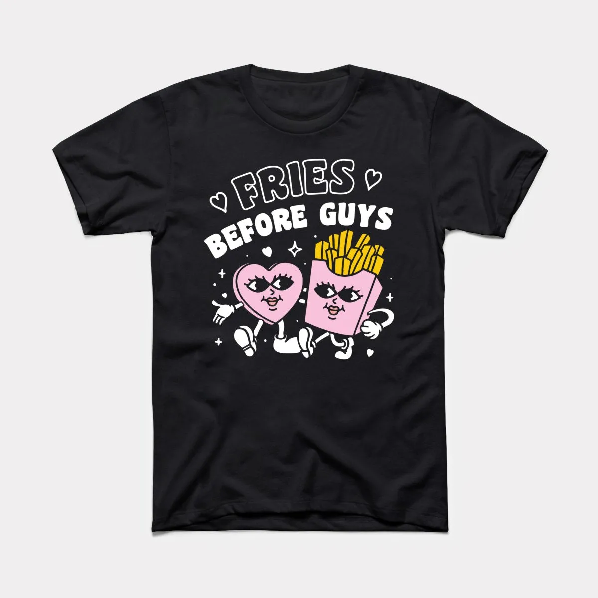 Fries Before Guys Adult Unisex Tee