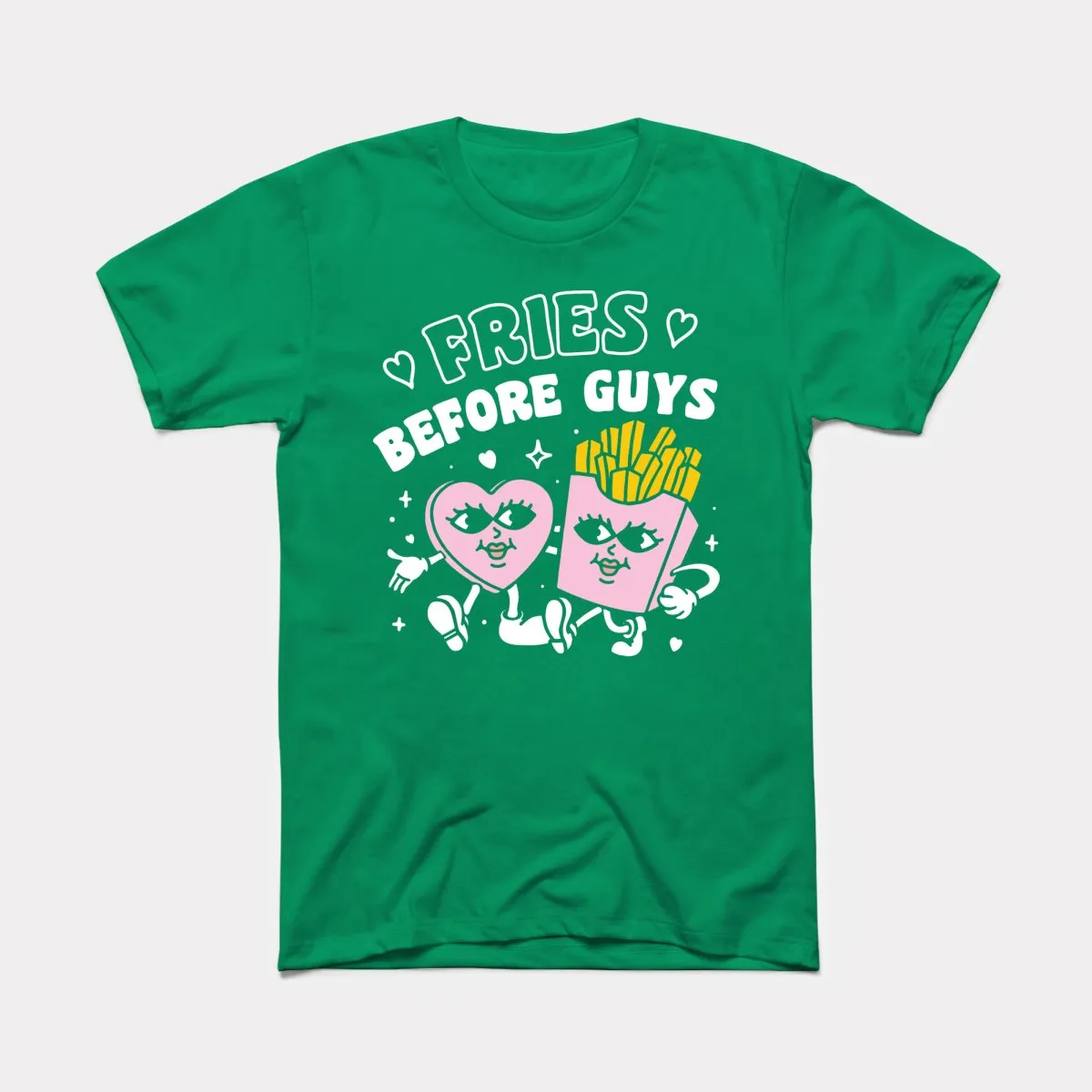 Fries Before Guys Adult Unisex Tee