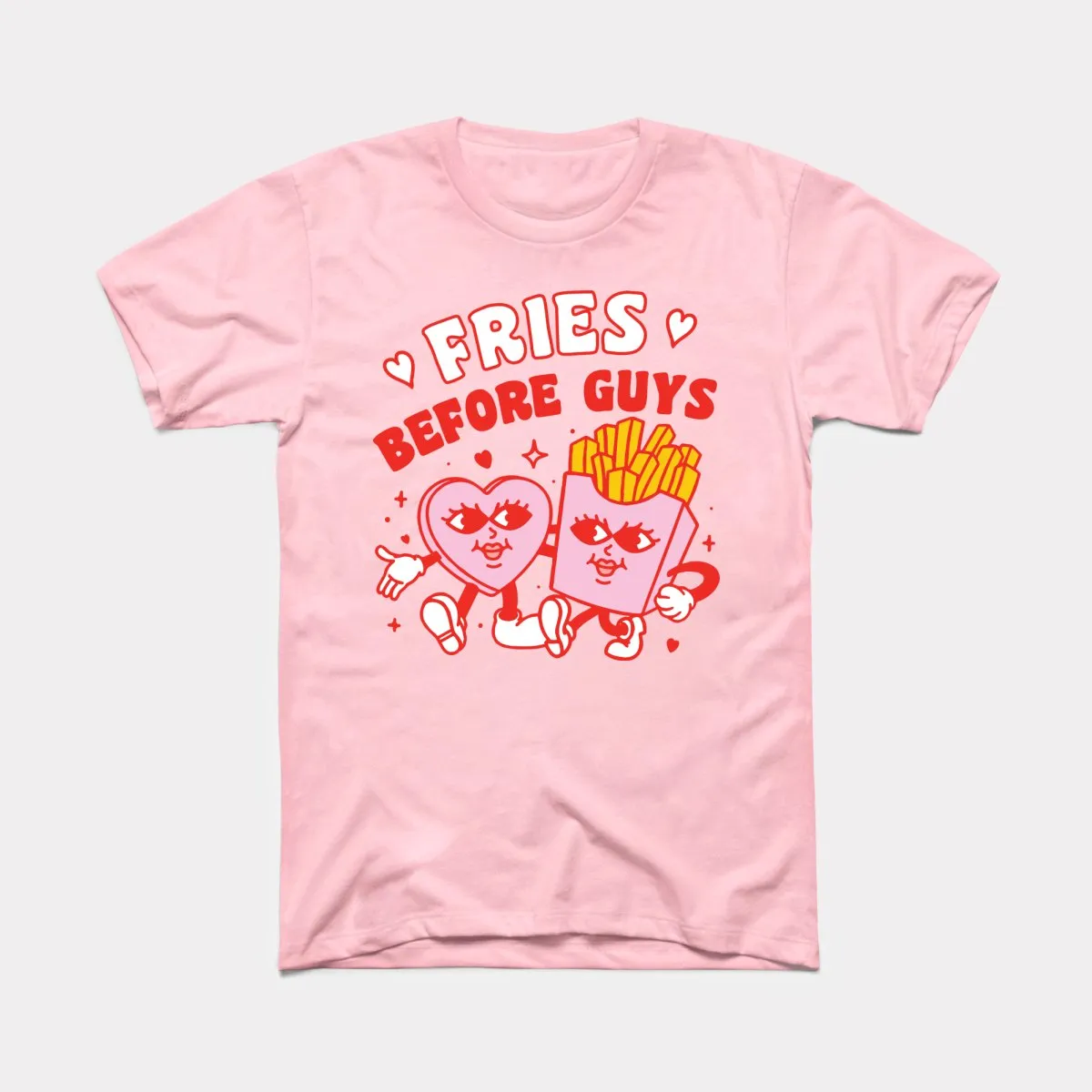 Fries Before Guys Adult Unisex Tee