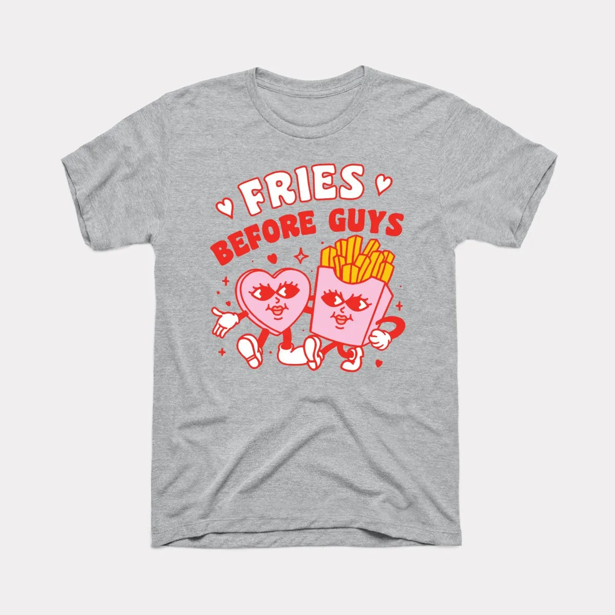 Fries Before Guys Adult Unisex Tee